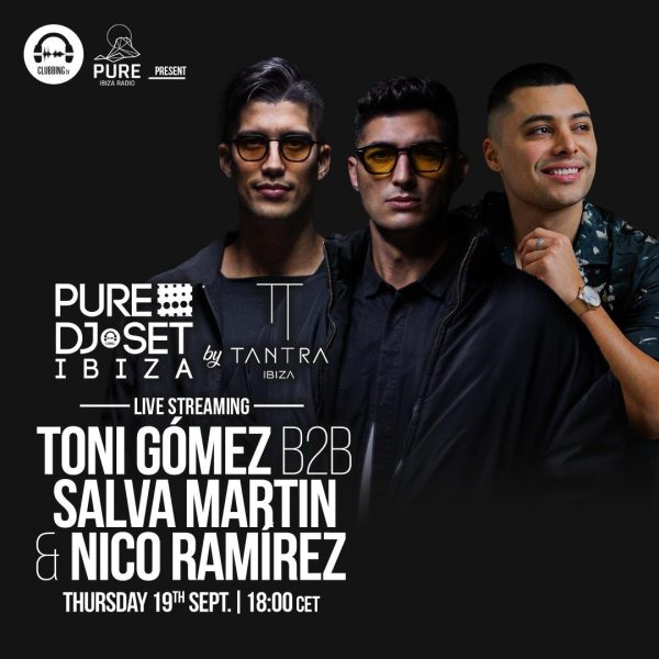 CLUBBING TV LIVE By TANTRA w/TONI GOMEZ SALVA MARTIN AND NICO RAMIREZ